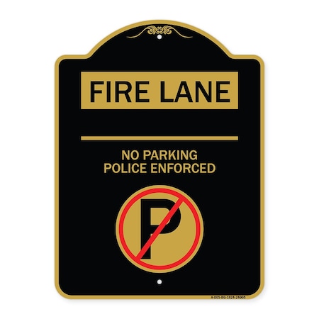 Signmission Fire Lane No Parking Police Enforced W/ No Parking Heavy-Gauge Alum Sign, 18" x 24", BG-1824-24005 A-DES-BG-1824-24005